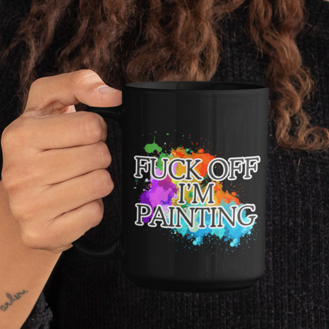 Fuck Off I'm Painting Colors Mugs