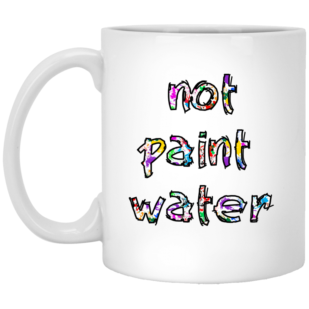 Not Paint Water Coffee Mug - JJ Bean Designs