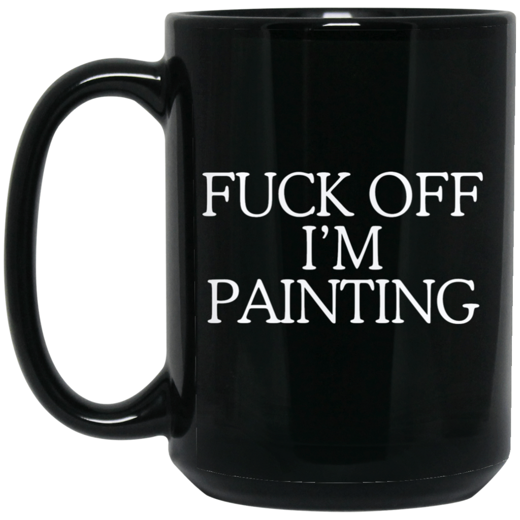 Fuck Off I'm Painting