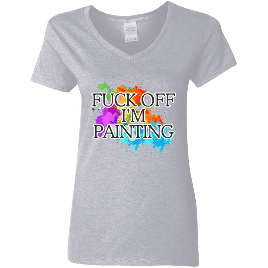 Fuck of I'm Painting Ladies' 5.3 oz. V-Neck T-Shirt