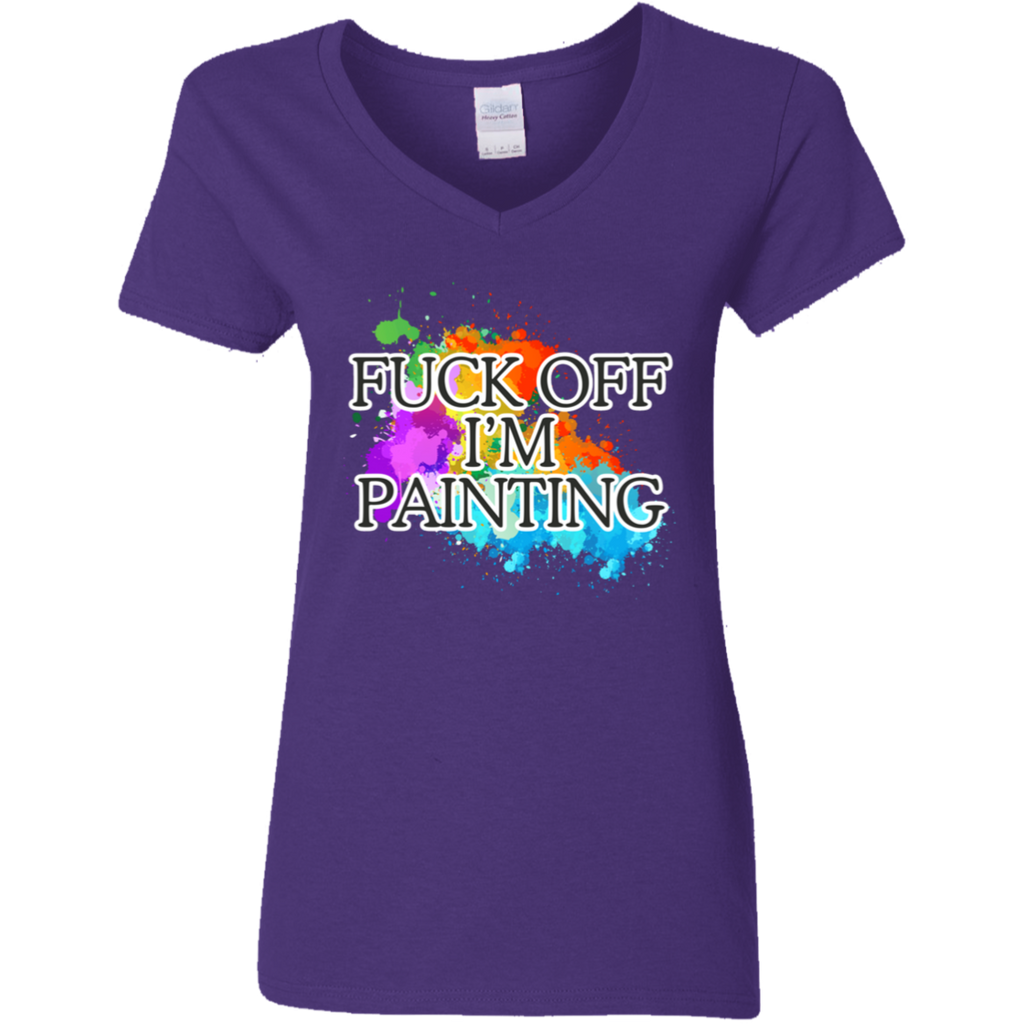 Fuck of I'm Painting Ladies' 5.3 oz. V-Neck T-Shirt